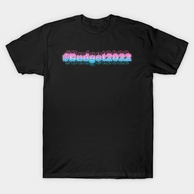 #Budget2022 T-Shirt by Sanzida Design